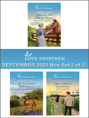 cover image of Love Inspired September 2022 Box Set--2 of 2/Trusting Her Amish Heart/The Cowgirl's Redemption/Once Upon a Farmhouse